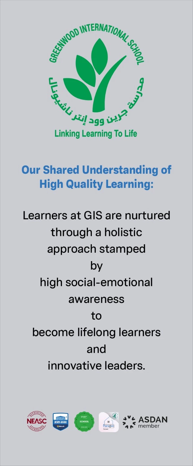 Our Shared Understanding of High Quality Learning: Learners at GIS are nurtured through a holistic approach stamped by high social-emotional awareness to become lifelong learners and innovative leaders. The same statement is shown in Arabic alongside it.